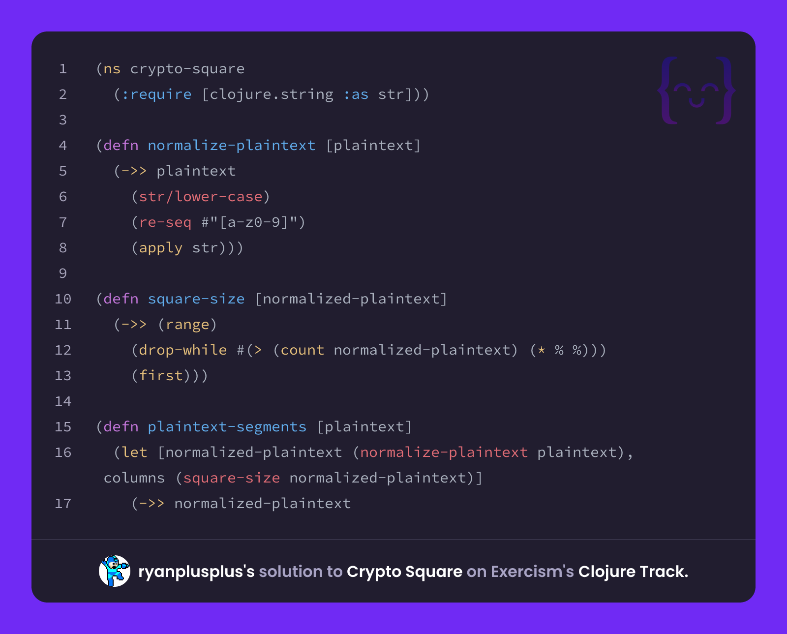 ryanplusplus's solution for Crypto Square in Clojure on Exercism