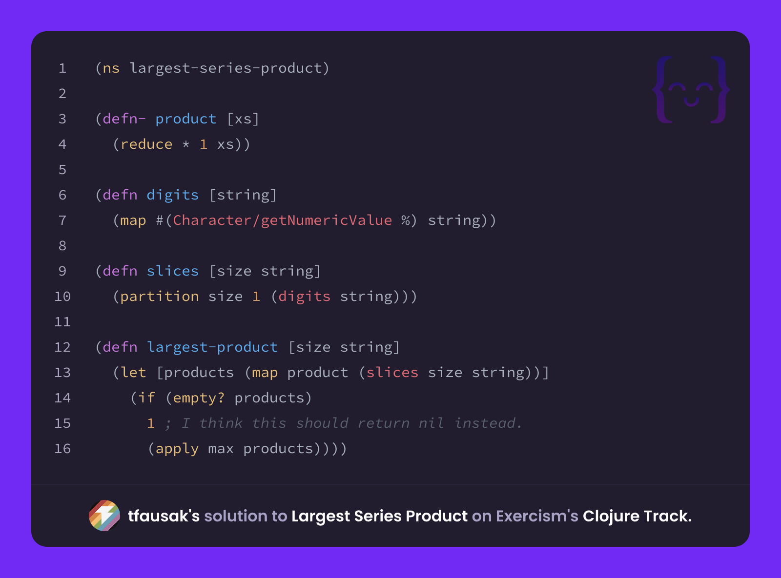 tfausak's solution for Largest Series Product in Clojure on Exercism