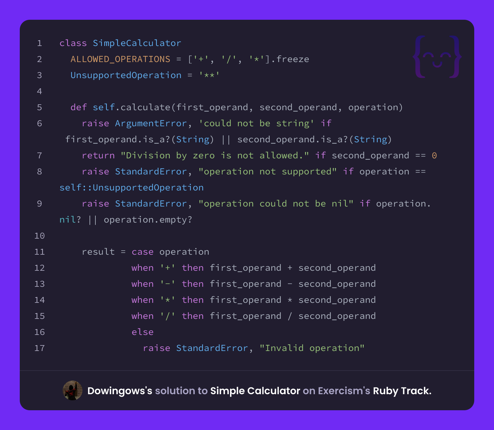Dowingows's solution for Simple Calculator in Ruby on Exercism